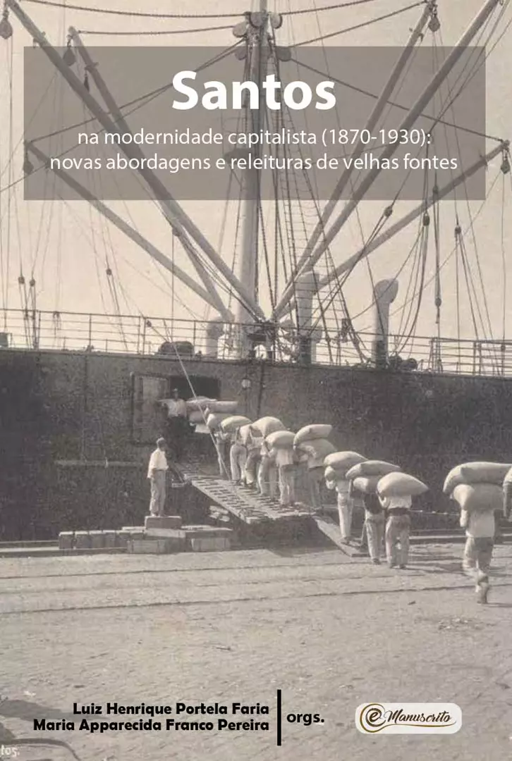 Santos na modernidade capitalista (1870-1930): novas abordagens e releituras de velhas fontes